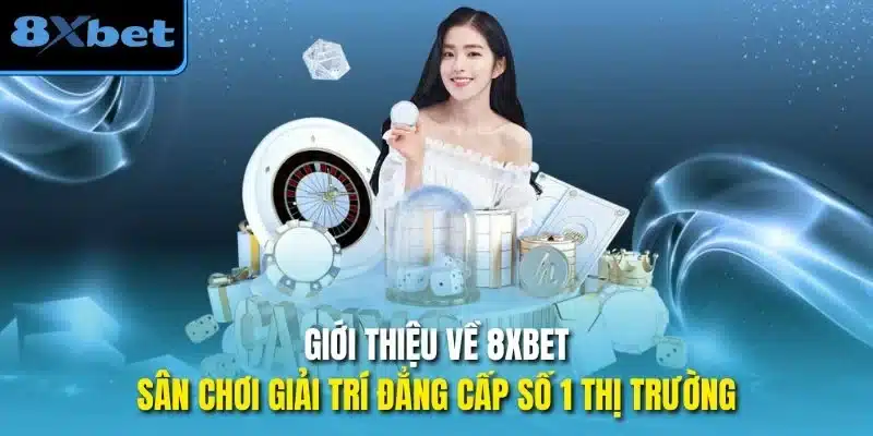 Giới thiệu về 8xbet
