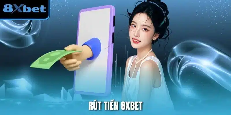 Rút Tiền 8xbet